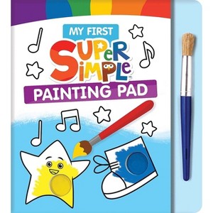 My First Super Simple Painting Pad - by  Super Simple & Dover Publications (Hardcover) - 1 of 1
