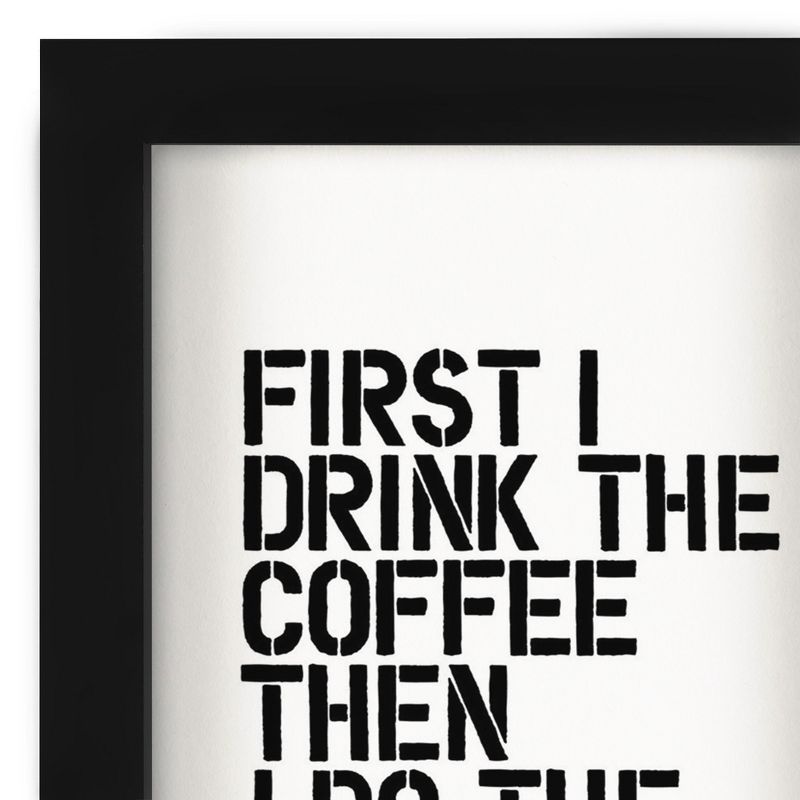 Americanflat Motivational Minimalist First I Drink The Coffee' By Motivated Type Shadow Box Framed Wall Art Home Decor, 4 of 10