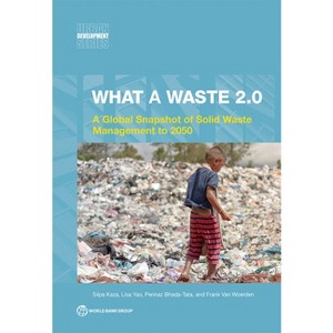 What a Waste 2.0 - (Urban Development) by  Silpa Kaza & Lisa C Yao & Perinaz Bhada-Tata (Paperback) - 1 of 1