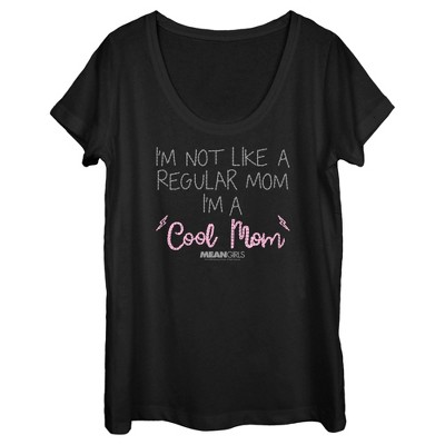 Women's Mean Girls I'm Not Like A Regular Mom Embroidery Print T-shirt ...