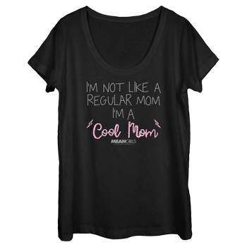 Women's Mean Girls I'm Not Like a Regular Mom Embroidery Print T-Shirt