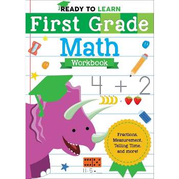 Ready to Learn: First Grade Math Workbook - by  Editors of Silver Dolphin Books (Paperback)