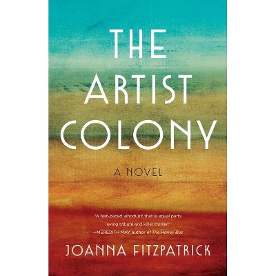 The Artist Colony - by  Joanna Fitzpatrick (Paperback)