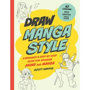 Draw Manga Style - by  Scott Harris (Paperback) - 1 of 1