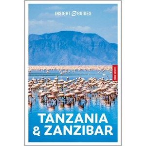 Insight Guides Tanzania and Zanzibar: Travel Guide with eBook - 5th Edition by  Insight Guides & Philip Briggs (Paperback) - 1 of 1