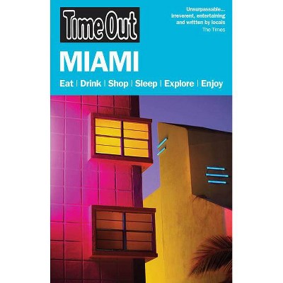 Time Out Miami - (Time Out Guides) 6th Edition by  Editors of Time Out (Paperback)