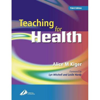 Teaching for Health - 3rd Edition by  Alice Kiger (Paperback)