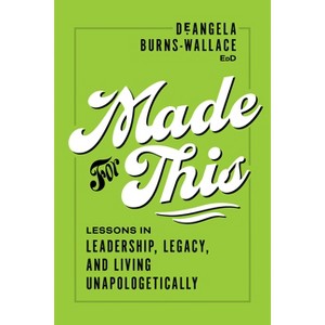 Made for This - by  Deangela Burns-Wallace (Hardcover) - 1 of 1