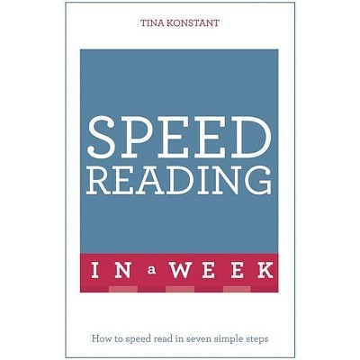 Speed Reading in a Week: Teach Yourself - by  Tina Konstant (Paperback)