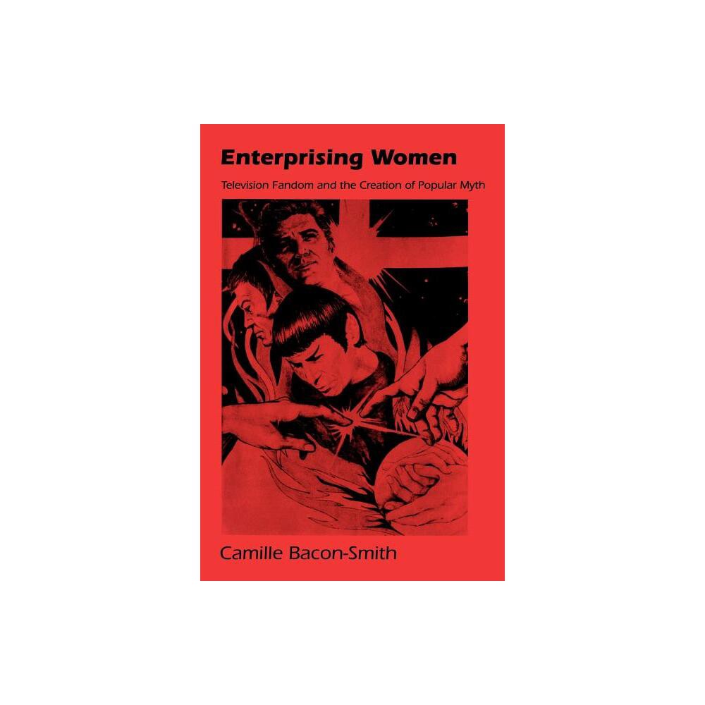 Enterprising Women - (Contemporary Ethnography) by Camille Bacon-Smith (Paperback)