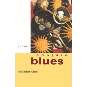 Conjure Blues - by  Jaki Shelton Green (Paperback) - 1 of 1