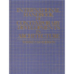 International Handbook of Contemporary Developments in Architecture - by  Warren Sanderson (Hardcover) - 1 of 1