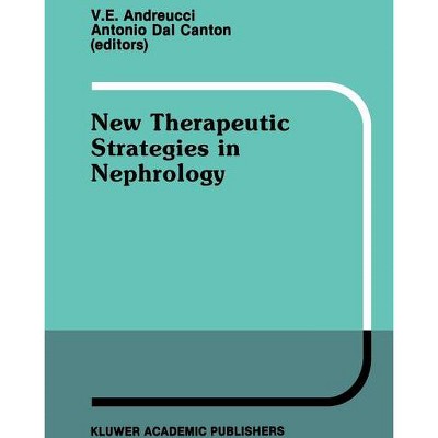 New Therapeutic Strategies in Nephrology - (Developments in Nephrology) by  V E Andreucci & Antonia Dal Canton (Hardcover)