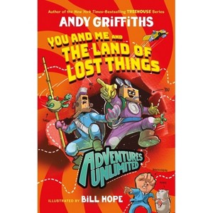 Adventures Unlimited: You and Me and the Land of Lost Things - (You & Me) by  Andy Griffiths (Hardcover) - 1 of 1