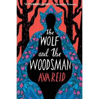 The Wolf and the Woodsman - by  Ava Reid (Paperback)