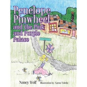 Penelope Pinwheel and the Pink and Purple Palace - by Nancy Wolf - 1 of 1
