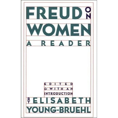 Freud on Women - Annotated by  Elisabeth Young-Bruehl (Paperback)