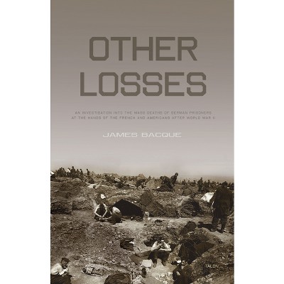 Other Losses - 3rd Edition by  James Bacque (Paperback)