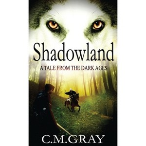 Shadowland - 2nd Edition by  C M Gray (Hardcover) - 1 of 1