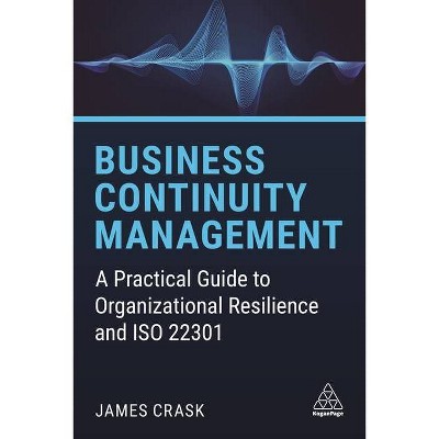 Business Continuity Management - by  James Crask (Hardcover)