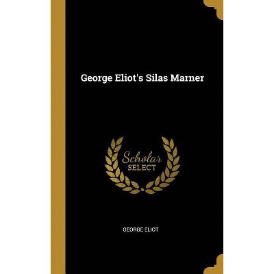 George Eliot's Silas Marner - (Hardcover)