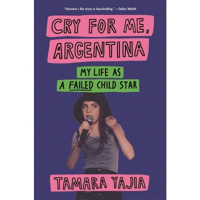 Cry for Me, Argentina - by  Tamara Yajia (Paperback)