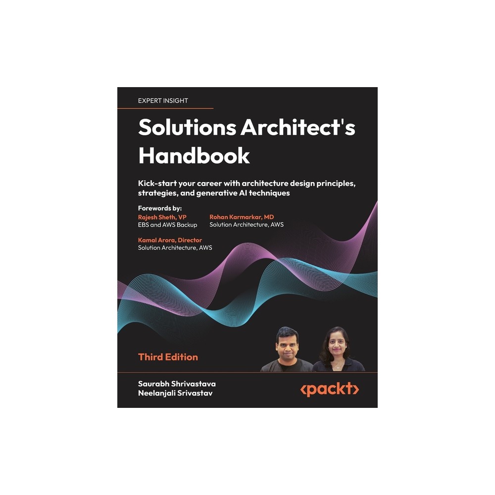 Solutions Architect's Handbook - Third Edition - 3rd Edition by Saurabh Shrivastava & Neelanjali Srivastav (Paperback)