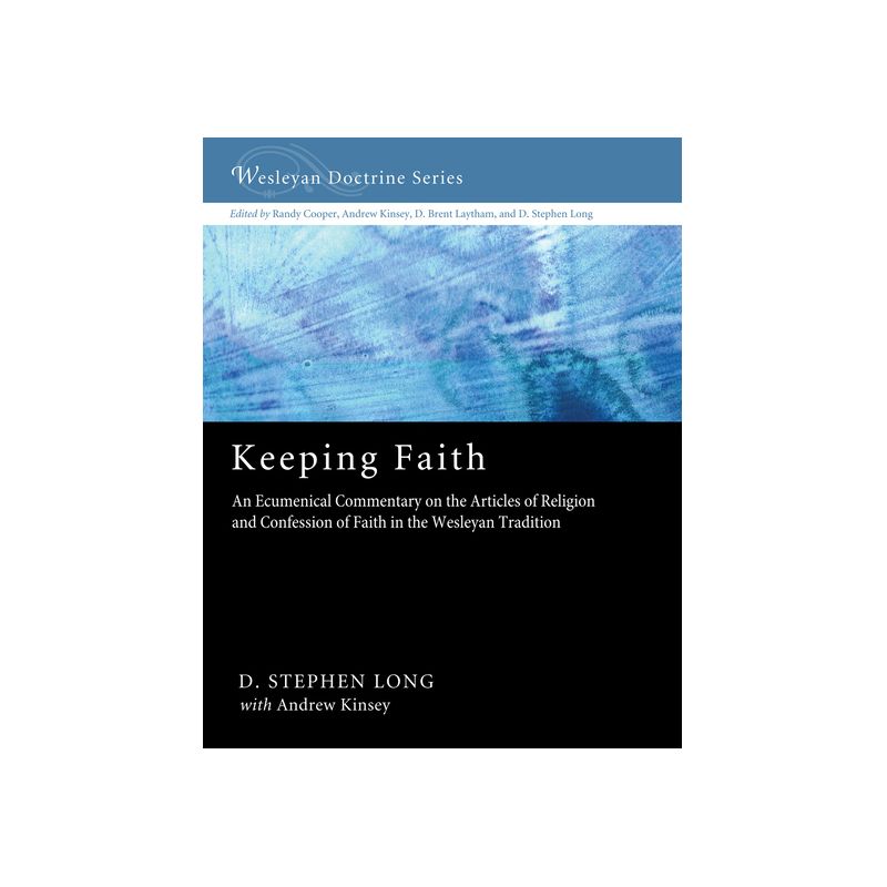 Keeping Faith - (Wesleyan Doctrine) by  D Stephen Long (Paperback), 1 of 2