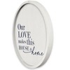 Creative Products Our Love Makes this House and Home 20 x 20 Round Framed Print - 2 of 4