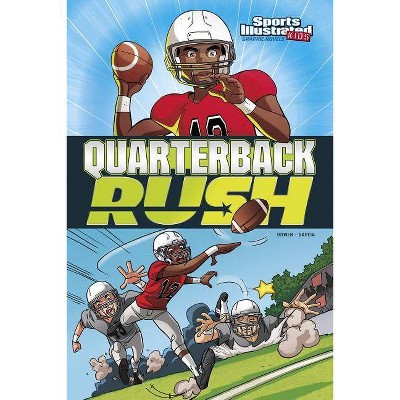 Quarterback Rush - (Sports Illustrated Kids Graphic Novels) by  Carl Bowen (Paperback)