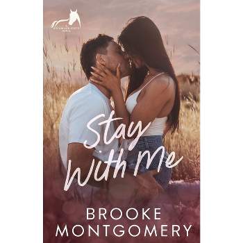 Stay With Me - (Sugarland Creek) by  Brooke Montgomery (Paperback)