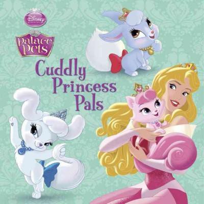 Cuddly Princess Pals ( Disney Princess: Palace Pets) (Paperback) by Amy Sky Koster