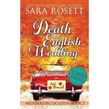 Death at an English Wedding - (Murder on Location) Large Print by  Sara Rosett (Hardcover)