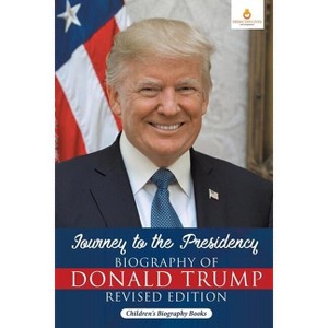 Journey to the Presidency - by  Dissected Lives (Paperback) - 1 of 1