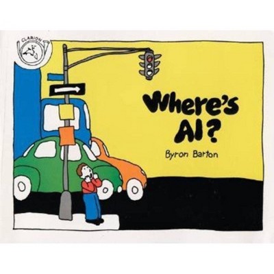 Where's Al? - by  Byron Barton (Paperback)
