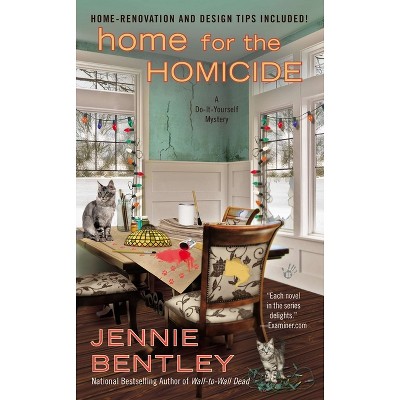 Home for the Homicide - (Do-It-Yourself Mystery) by  Jennie Bentley (Paperback)