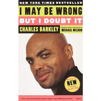 I May Be Wrong but I Doubt It - by  Charles Barkley (Paperback)