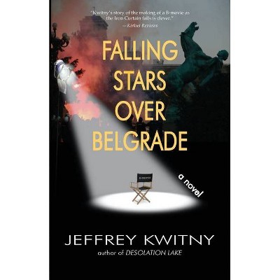 Falling Stars over Belgrade - by  Jeffrey Kwitny (Paperback)