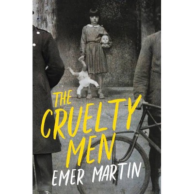 The Cruelty Men - by  Emer Martin (Paperback)