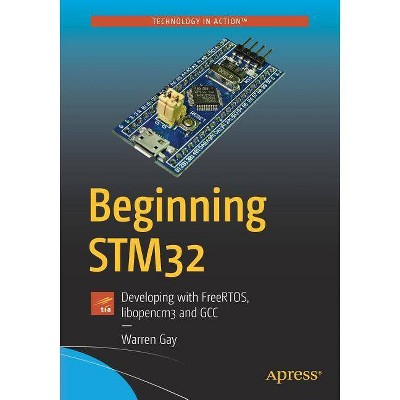 Beginning Stm32 - by  Warren Gay (Paperback)