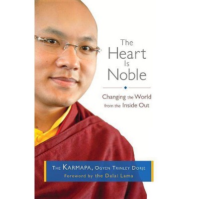 The Heart Is Noble - by  Ogyen Trinley Dorje (Paperback)