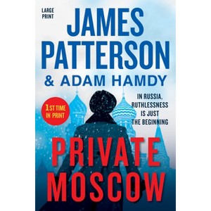 Private Moscow - (Private Novel) Large Print by  James Patterson (Paperback) - 1 of 1
