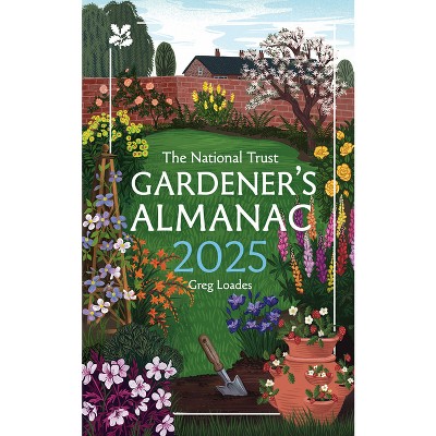 Gardener's Almanac 2025 - (National Trust) by  Greg Loades & National Trust Books (Hardcover)