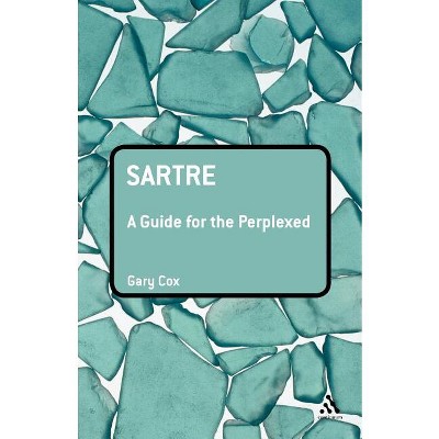 Sartre: A Guide for the Perplexed - (Guides for the Perplexed) by  Gary Cox (Paperback)