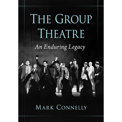 The Group Theatre - by  Mark Connelly (Paperback)