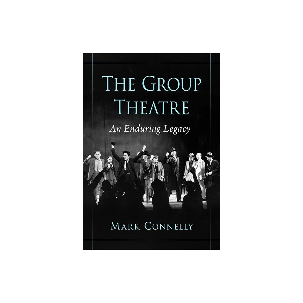 The Group Theatre - by Mark Connelly (Paperback)