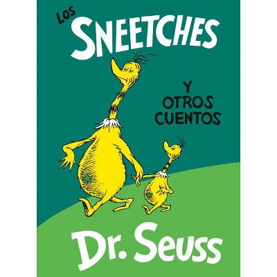 Los Sneetches Y Otros Cuentos (the Sneetches and Other Stories Spanish Edition) - (Classic Seuss) by  Dr Seuss (Hardcover)