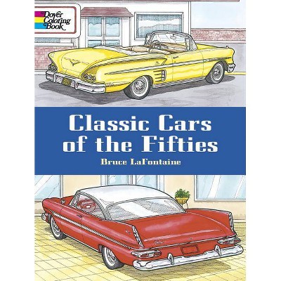 Classic Cars of the Fifties - (Dover Pictorial Archives) by  Bruce LaFontaine (Paperback)