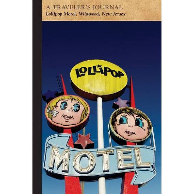 Lollipop Motel, Wildwood, New Jersey: A Traveler's Journal - (Travel Journal) by  Applewood Books (Paperback)