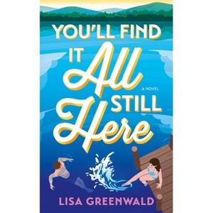 You'll Find It All Still Here - by  Lisa Greenwald (Paperback) - 1 of 1